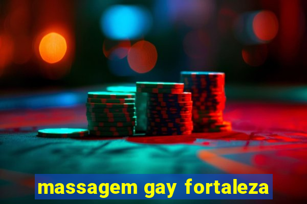 massagem gay fortaleza